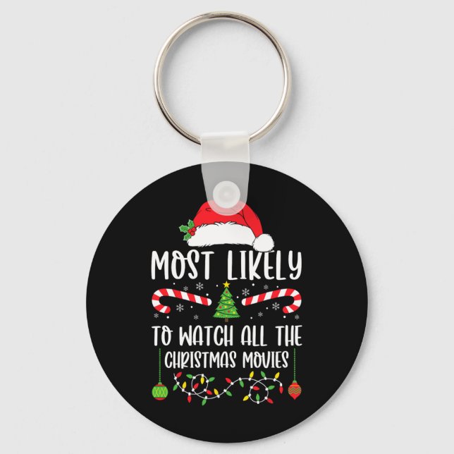 Most Likely To Watch All The Christmas Movies Xmas Keychain (Front)