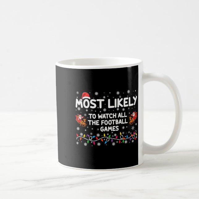 Most Likely To Watch All The Football Games _1  Coffee Mug (Right)