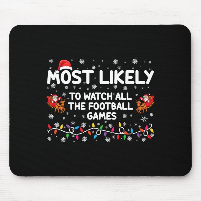 Most Likely To Watch All The Football Games _1  Mouse Pad (Front)