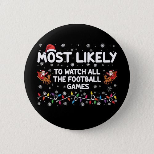 Most Likely To Watch All The Football Games  Button