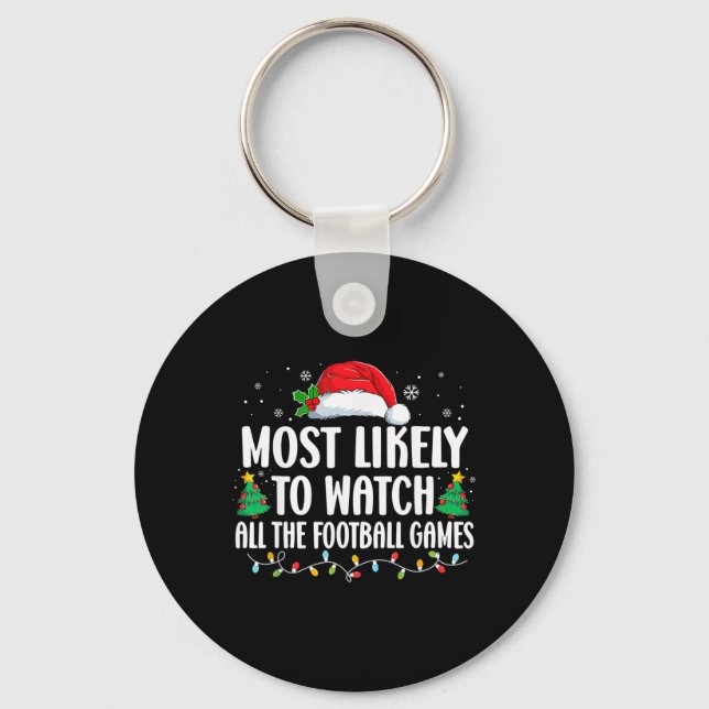 Most Likely To Watch All The Football Games Christ Keychain (Front)