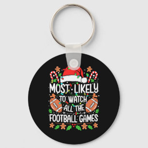 Most Likely To Watch All The Football Games Christ Keychain