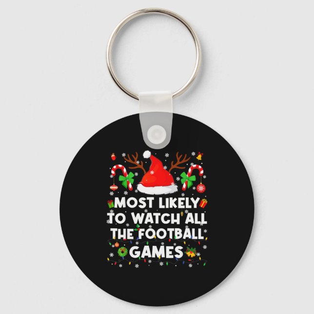 Most Likely To Watch All The Football Games Christ Keychain (Front)