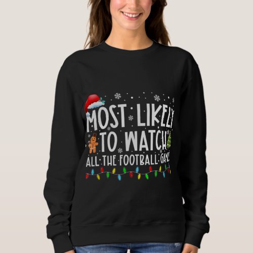 Most Likely To Watch All The Football Games Christ Sweatshirt