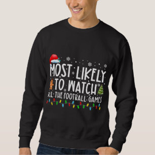 Most Likely To Watch All The Football Games Christ Sweatshirt