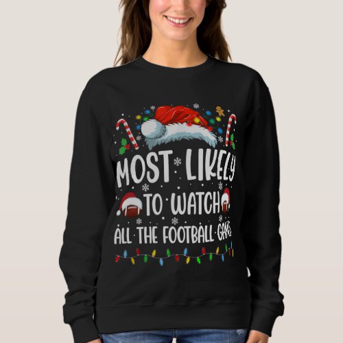 Most Likely To Watch All The Football Games Christ Sweatshirt