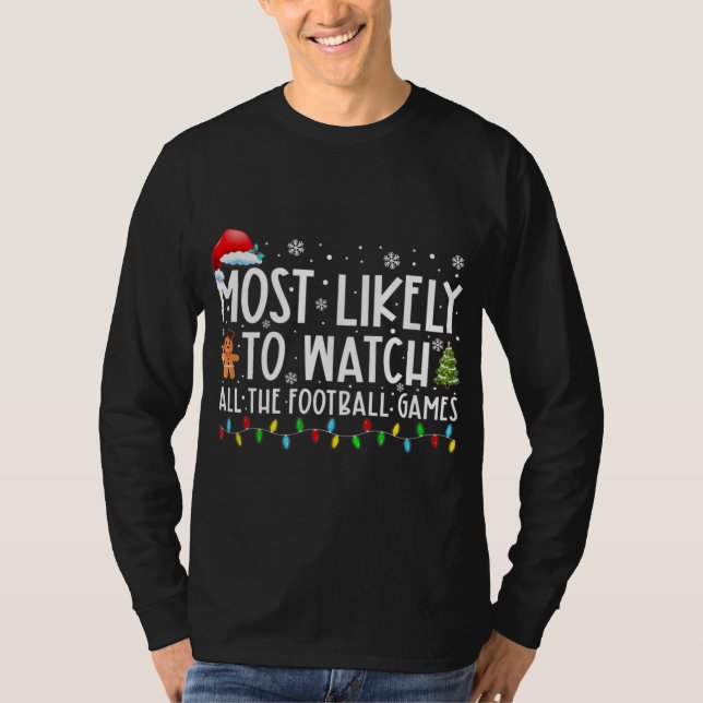 Most Likely To Watch All The Football Games Christ T-Shirt (Front)