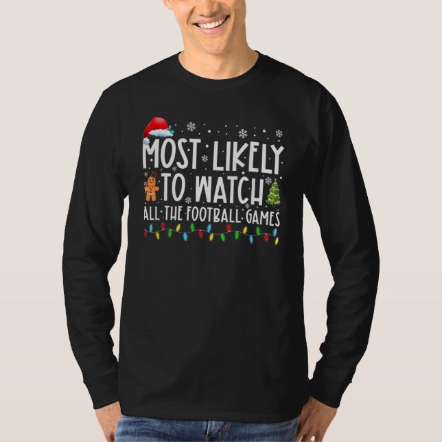 Most Likely To Watch All The Football Games Christ T-Shirt (Front)