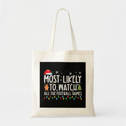 Most Likely To Watch All The Football Games Christ Tote Bag