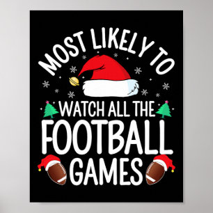 Most Likely To Watch All The Football Games Family Poster