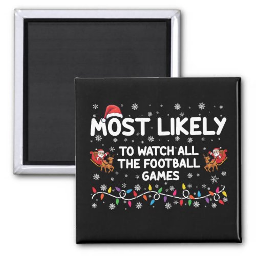 Most Likely To Watch All The Football Games  Magnet