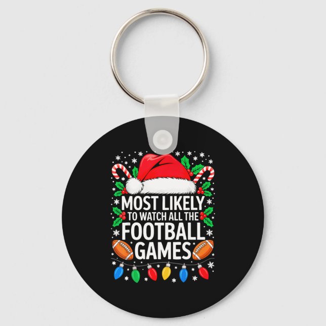 Most Likely To Watch All The Football Games Shirt  Keychain (Front)