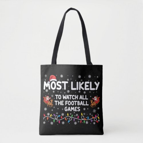 Most Likely To Watch All The Football Games  Tote Bag