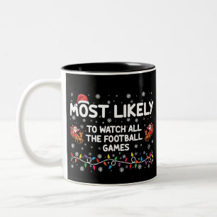 Most Likely To Watch All The Football Games Two-Tone Coffee Mug