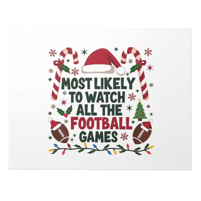 Most Likely to Watch All the Football Games Ugly  Notepad (Front)