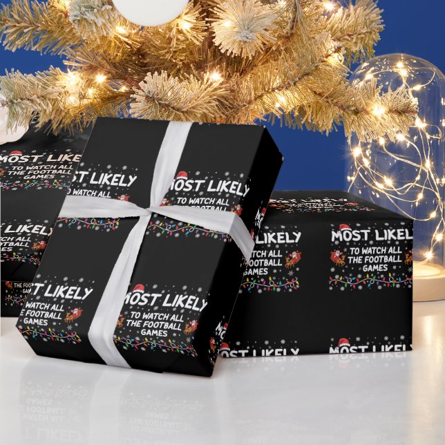 Most Likely To Watch All The Football Games  Wrapping Paper (Holidays)