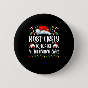 Most Likely To Watch All The Footll Games Christma Button