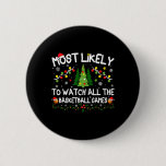 Most Likely To Watch All The Sketll Games Christma Button