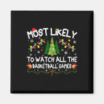 Most Likely To Watch All The Sketll Games Christma Magnet