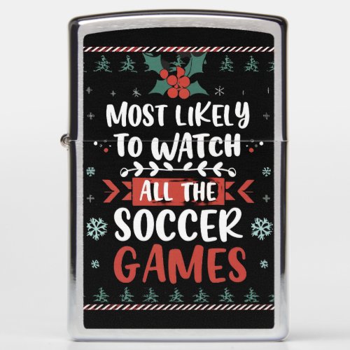Most likely to watch all the soccer games zippo lighter