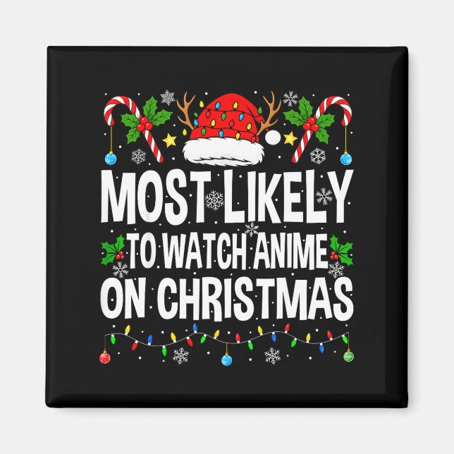 Most Likely To Watch Anime On Christmas Cool Anime Magnet (Front)