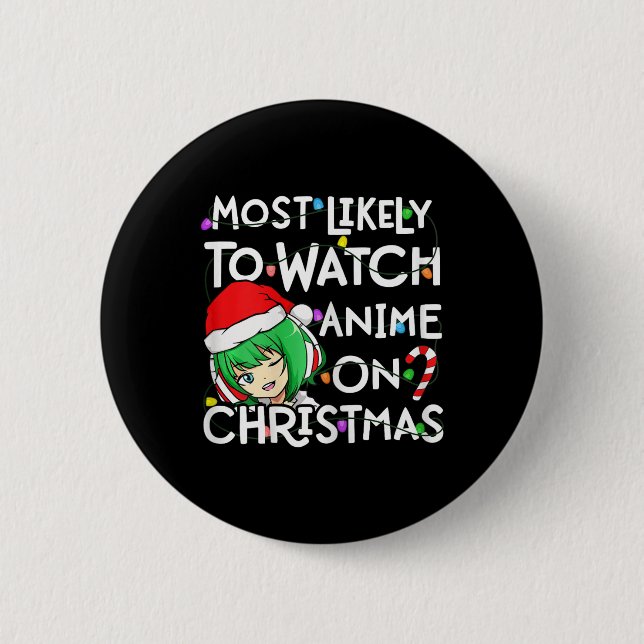 Most Likely To Watch Anime On Christmas Santa Hat  Button (Front)