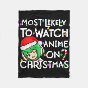 Most Likely To Watch Anime On Christmas Santa Hat  Fleece Blanket