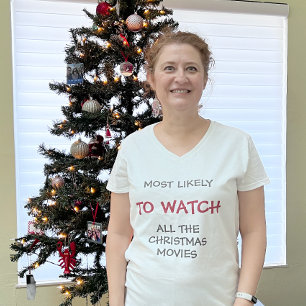 Most likely to watch Christmas movies family party T-Shirt