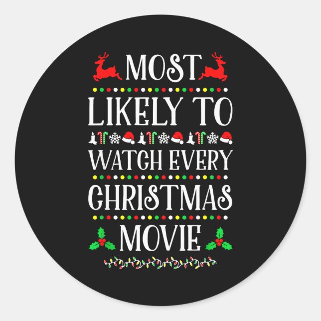 Most Likely To Watch Every Christmas Movie Christm Classic Round Sticker (Front)