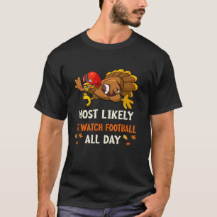 Most Likely to Watch Football All Funny Family Tha T-Shirt