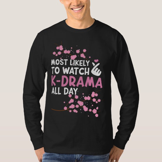 Most Likely To Watch K-Drama Funn Korean Drama Kdr T-Shirt (Front)