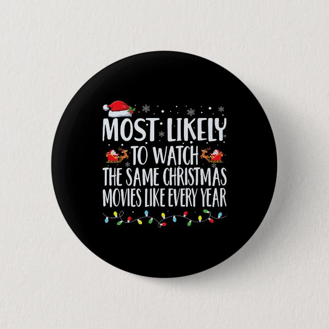 Most Likely to Watch The Same Christmas Movies Chr Button (Front)