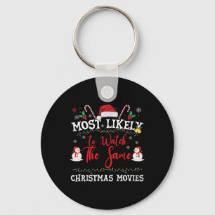 Most Likely To Watch The Same Christmas Movies Fun Keychain