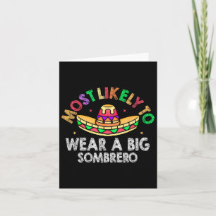 Most Likely To Wear A Big Sombrero Funny Cinco De Card