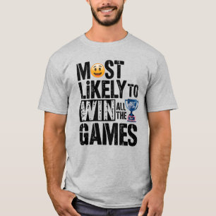 🏆Most Likely To Win All The Games Funny Player T-Shirt