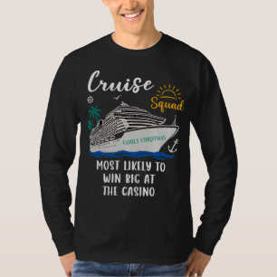 Most Likely To Win Big At The Casino T-Shirt