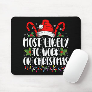 Most Likely To Work On Christmas Family Matching Mouse Pad