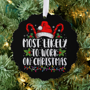 Most Likely To Work On Christmas Family Matching  Ornament Card