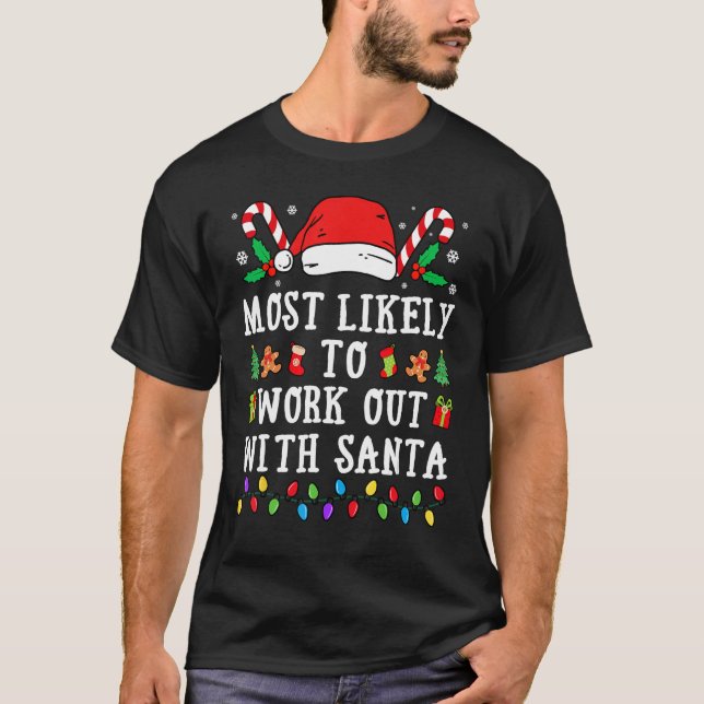 Most Likely To Work Out With Santa Christmas T-Shirt (Front)