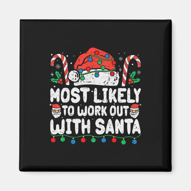 Most Likely To Work Out With Santa Christmas Xmas  Magnet (Front)