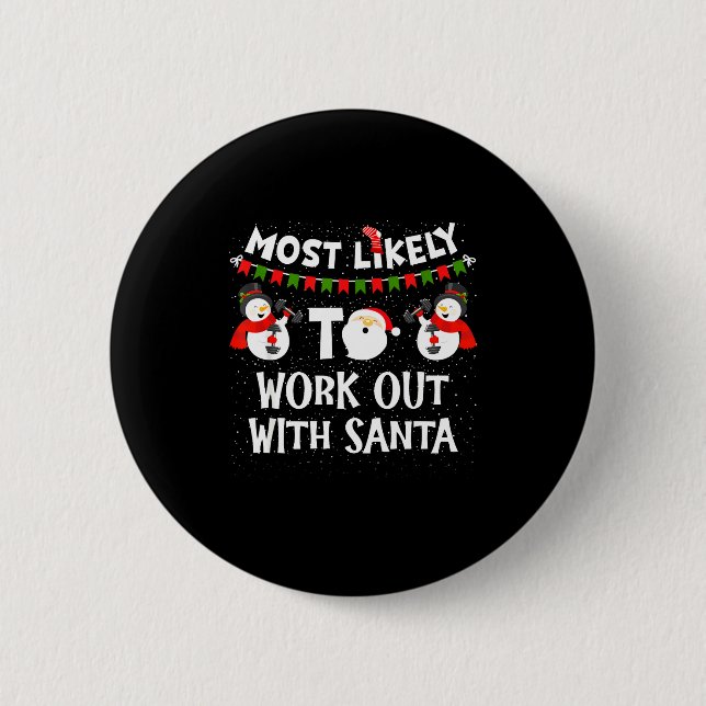 Most Likely To Work Out With Santa Family Christma Button (Front)