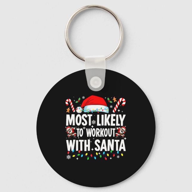 Most Likely To Work Out With Santa Funny Family Ch Keychain (Front)