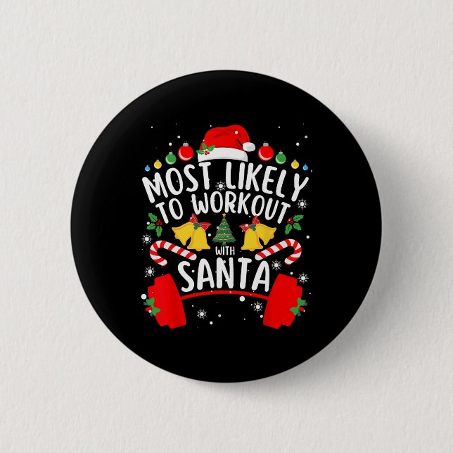 Most Likely To Workout With Santa Bodybuilding Xma Button (Front)