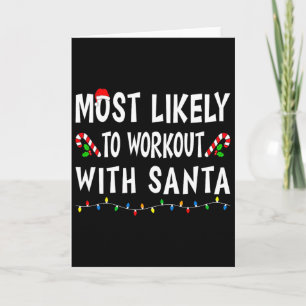 Most Likely To Workout With Santa Funny Family Chr Card