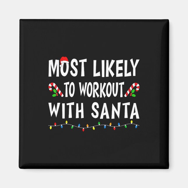 Most Likely To Workout With Santa Funny Family Chr Magnet (Front)