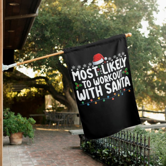 Most Likely To Workout With Santa Gym Christmas Ho House Flag (In SItu)