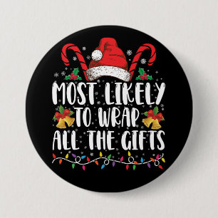 Most Likely To Wrap All The Gifts Christmas Family Button