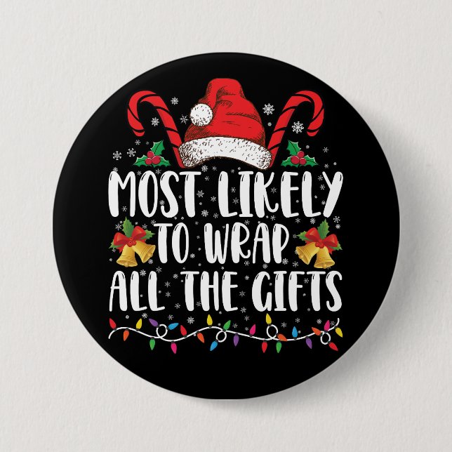 Most Likely To Wrap All The Gifts Christmas Family Button (Front)