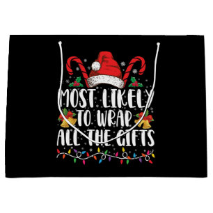 Most Likely To Wrap All The Gifts Christmas Family Large Gift Bag