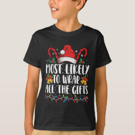 Most Likely To Wrap All The Gifts Christmas Family T-Shirt